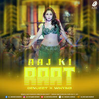 Aaj Ki Raat (Remix) - DJ Devjeet &amp; WhyM3 by All Indian DJs Drive