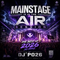 Mainstage is in the Air Session the best of 2026 so fare by DJ´P026 by DJ´P(Didac DJ)