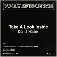 [VE17] Dört &amp; Häzler - Take A Look Inside (Original Mix)_snippet by Vollelektronisch Recordings