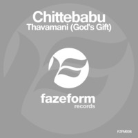 Chittebabu - Thavamani (God's Gift) by Fazeform Records