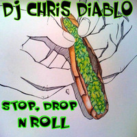 DJ CHRIS DIABLO - STOP, DROP, n ROLL (DIABLO MASH) by Dj Chris Diablo