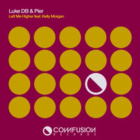 Luke DB & Pier Feat. Kelly Morgan - Left Me Higher (Original Mix) by Comfusion Records