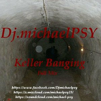 MichaelPSY - Keller Banging  ; FullMix Dez2013 by MichaelPSY