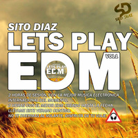 LETS PLAY EDM VOL1 - SITO DIAZ (SUMMER SESSION 2015) by SITO DIAZ