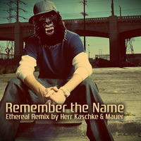 Fort Minor - Remember the name (Herr Kaschke   Mauer Etheral Remix) by Herr Kaschke