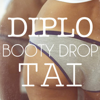 Tai & Diplo - Booty Drop (TECHILA Bootleg) (Free D/L) by TECHILA