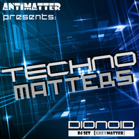 [20160130] Dionoid - Techno Matters @ Dolhuis (2016) by AntiMatter