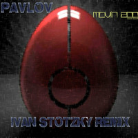 Pavlov-Moving egg (ivan stotzky remix) by Ivan Stotzky