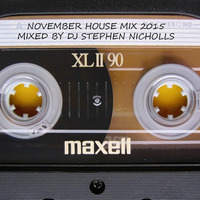 [HOUSE] - November Pyrotechnic House Mix 2015 by Stephen Nicholls