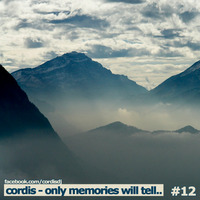 Cordis - Only Memories Will Tell.. #12 by Cordis