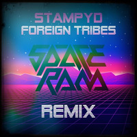 Stampyd - Foreign Tribes - Spaceram Remix - Original Mix by Spaceram