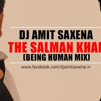 The Salman Khan (Being Human mix)-Dj Amit Saxena by Amit Saxena
