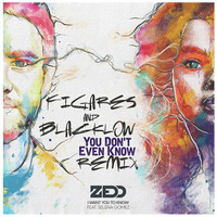 I Want You To Know (Figares &amp; Blacklow 'You Don't Even Know' Mix), Zedd. feat. Selena Gomez by DJ Blacklow