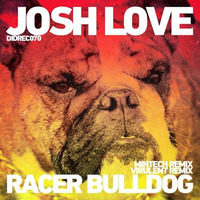 Josh Love - Racer Bulldog (SC Edit) - Different is Different Records by Josh Love