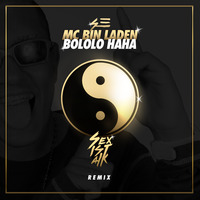 MC Bin Laden - Bololo haha (SEXISTALK Remix) by SEXISTALK
