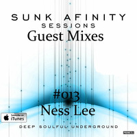 Sunk Afinity Sessions Guest Mixes #013 DJ Ness Lee by Sunk Afinity Sessions by Japhet Be