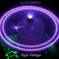 ILLSTARRED - High-Voltage (Original Mix) by Illstarred