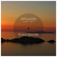 [SPFpod058] spiel:feld Podcast 058 - Kraut Sounds-Fading Daylight by spiel:feld