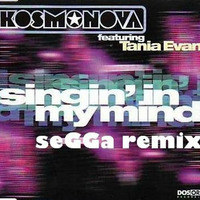 Kosmonova Featuring Tania Evans - Singin' In My Mind (seGGa remix) by Sagi Kariv
