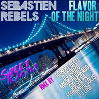 Sebastien Rebels - Flavor Of The Night (Gio Silva, Official Rmx) by sebastienrebels