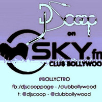 Bollyctro Ep.13 On Skyfm Club Bollywood - DJ Scoop - 2014 - 06 - 07 by DJ Scoop