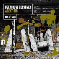 AGENT 818 - UGLYHOUSE GUEST MIX [32] [2014] by AGENT818
