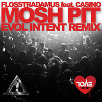 Flosstradamus - Mosh Pit (Evol Intent Remix) [FREE DOWNLOAD] by Evol Intent