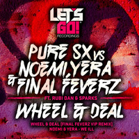 PuRe SX vs Noemi, Yera & Final Feverz ft. Rubi Dan & Sparks - Wheel & Deal (OUT NOW) by Martin Flex