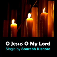 New English Christian Pop Rock Songs 2015: O Jesus O My Lord, I Wanna Spread Your Love by Sourabh Kishore