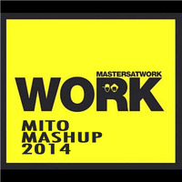 Masters At Work - Work (Mito Mash Up 2014) by MITO