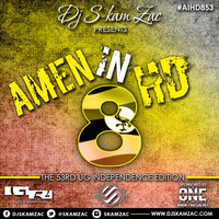 Amen in HD 8- Dj S-kam Zac ( The 53rd UG Independence Edition ) by DJ S-kam Zac