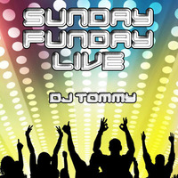 Sunday Funday Live With DJ Tommy by DJ Tommy