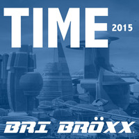 TIME 2015 --Bri Bröxx by Bri Bröxx