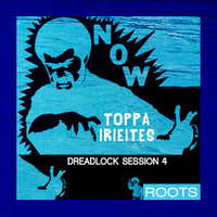 Dreadlock Session Vol. 4 - Special Request by King Toppa IrieItes