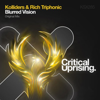 Kolliders & Rich Triphonic  - Blurred Vision by KOLLIDERS