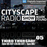 Mark Found - Cityscape Radio Show 05  (06-18-2015) by Mark Found