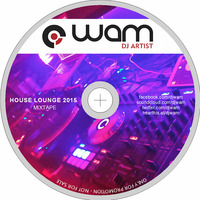 DJ WAM - House Lounge Mixtape 2015 by DJ WAM
