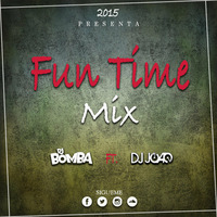 Dj Bomba Ft. Dj Joao - Mix Fun Time by Dj Joao