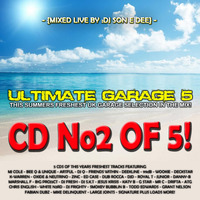 Ultimate Garage 5 CD2 - The Summer Edition Mixed By DJ Son E Dee by Ultimate Garage 5