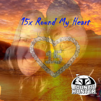 15x Round My Heart by BNTY HNTR