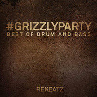 #Grizzlyparty - by Rekeatz by Grizzly Beats