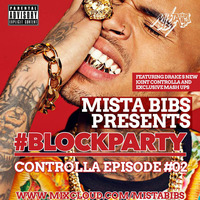 Mista Bibs - #BlockParty Episode 2 (R&amp;B, Hip Hop and Dancehall) by Mista Bibs