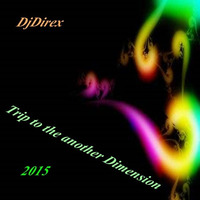 Trip to the another Dimension 2015 by DjDirex