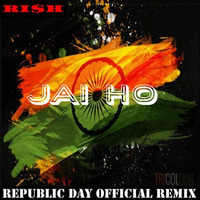 Jai Ho (You Are My Destiny) (Special Republic Day Remix) (Ri$h-E-Mix) (RI$H) by DJ RI$H Delhi