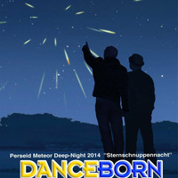 Perseid Meteor Deep-Night 2014  ''Sternschnuppennacht'' by DJ Danceborn by DJ Danceborn