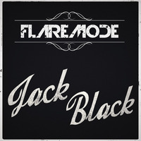 Flaremode - Jack Black (Original Mix) by Flaremode