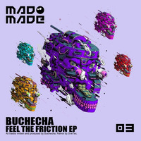 Buchecha - Feel The Friction by Buchecha