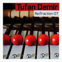Tufan Demir - Re/fraction 07 (Jun 2016) by Tufan Demir