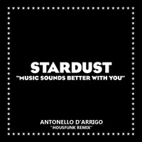 Stardust - Music Sounds Better With You (Antonello D'Arrigo Housfunk Remix) by Antonello D'Arrigo