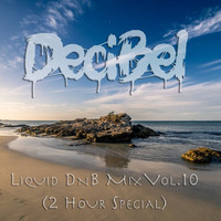 DeciBel - Liquid DnB Mix Vol. 10 (2 Hour Mix) by DeciBel (AUS)